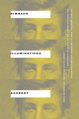 Illuminations - Rimbaud, Arthur, and Ashbery, John (Translated by)