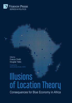 Illusions of Location Theory: Consequences for Blue Economy in Africa - Onditi, Francis (Editor)