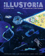 Illustoria: Mystery: Issue #20: Stories, Comics, Diy, for Creative Kids and Their Grownups