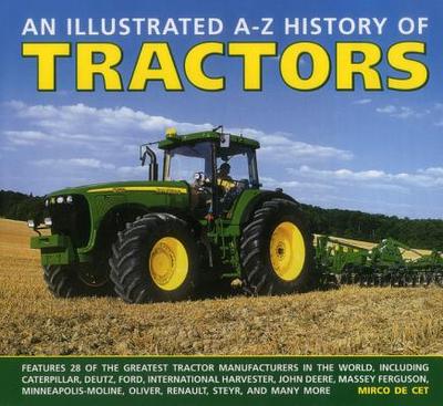 Illustrated A - Z History of Tractors - Cet Mirco De