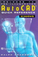 Illustrated AutoCAD Quick Reference Guide for Release 13/ Windows - Grabowski, Ralph