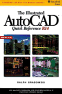 Illustrated AutoCAD Quick Reference Guide R14 - Grabowski, Ralph