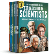 Illustrated Biography for Kids: Extraordinary Scientists Who Changed the World: Set of 6 Books