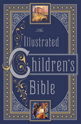 Illustrated Children's Bible (Barnes & Noble Collectible Classics: Omnibus Edition) - Sherman, Henry A., and Kent, Charles Foster
