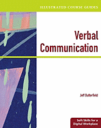 Illustrated Course Guides: Verbal Communication - Soft Skills for a Digital Workplace: Verbal Communication - Soft Skills for a Digital Workplace