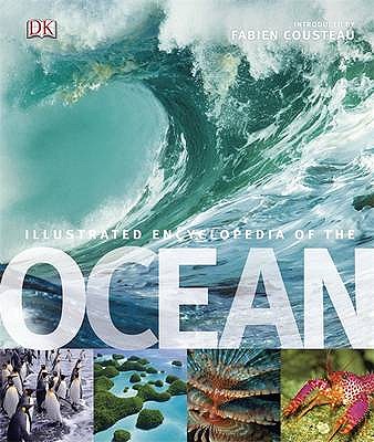 Illustrated Encyclopedia of the Ocean - Cousteau, Fabien (Contributions by)