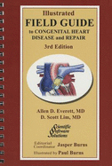 Illustrated Field Guide to Congenital Heart Disease and Repair: Large Format