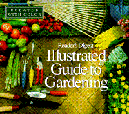 Illustrated Guide to Gardening (Updated W/ Color) - Reader's Digest, and Dolezal, Robert, and Editors, Of Readers Digest