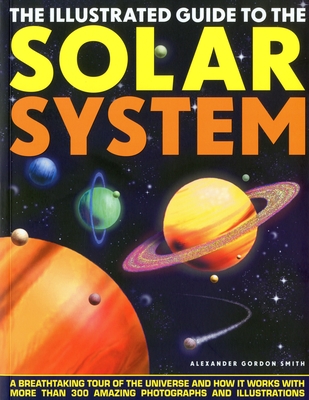 Illustrated Guide to the Solar System - Smith, Alexander Gordon
