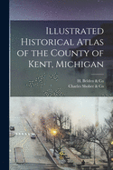 Illustrated Historical Atlas of the County of Kent, Michigan