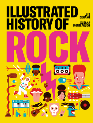 Illustrated History of Rock - Monteagudo, Susana, and Demano, Luis