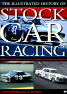 Illustrated History of Stock Car Racing: From the Sands of Daytona to Madison Avenue