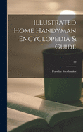 Illustrated Home Handyman Encyclopedia & Guide; 10