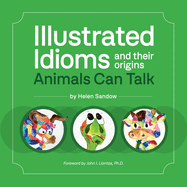 Illustrated Idioms and Their Origins: Animals Can Talk