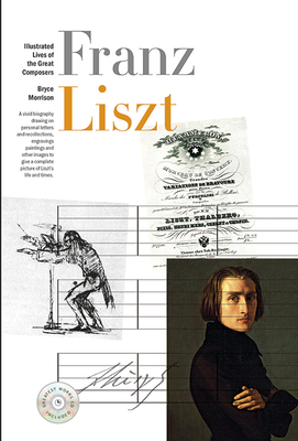 Illustrated Lives of the Great Composers: Franz Liszt - Morrison, Bryce