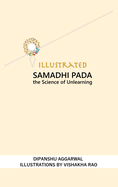 Illustrated Samadhi Pada: The Science of Unlearning