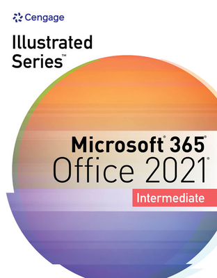 Illustrated Series® Collection, Microsoft® 365® & Office® 2021 Intermediate - Beskeen, David, and Cram, Carol, and Duffy, Jennifer