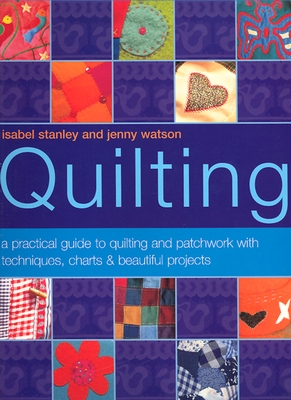 Illustrated Step By Step Book Of Quilting - Stanley, Isabel, and Watson, Jenny