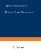 Illustrated Tumor Nomenclature: Nomenclature Illustr?e Des Tumeurs /     ctp pobahha  Homeh  atypa O yxo e  / Illustrierte Tumor-Nomenklatur / Nomenclatura Ilustrada de Los Tumores