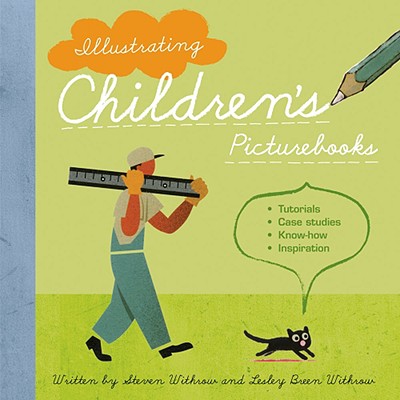 Illustrating Children's Picture Books - Withrow, Steve, and Withrow, Lesley Breen