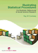 Illustrating Statistical Procedures: For Business, Behavioural & Social Science Research