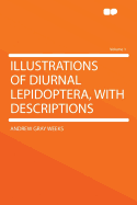 Illustrations of Diurnal Lepidoptera, with Descriptions Volume 1