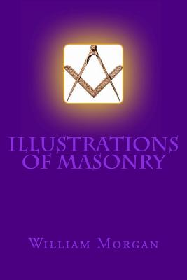 Illustrations of Masonry - Morgan, William, Dr., M.D.