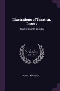 Illustrations of Taxation, Issue 1: Illustrations of Taxation