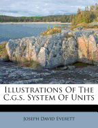 Illustrations of the C.G.S. System of Units