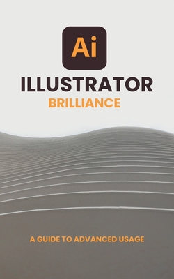 Illustrator Brilliance: A Guide to Advanced Usage - ntrk, Atilla