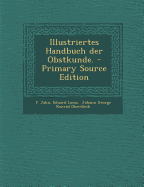 Illustriertes Handbuch Der Obstkunde.