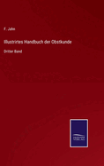 Illustrirtes Handbuch der Obstkunde: Dritter Band