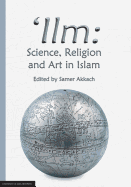 'ilm: Science, Religion and Art in Islam