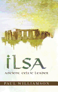 Ilsa: Ancient Celtic Leader