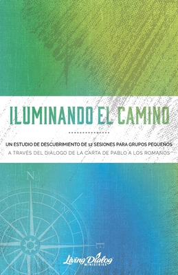 Iluminando El Camino - Dannemiller, John, and Stubbs, Irving, and Regrut, Brian (Adapted by)