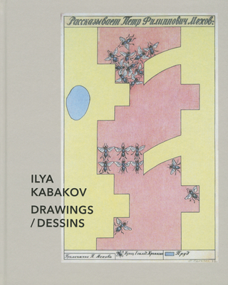 Ilya Kabakov: Drawings / Dessins - Kabakov, Ilya, and Martin, Jean Hubert