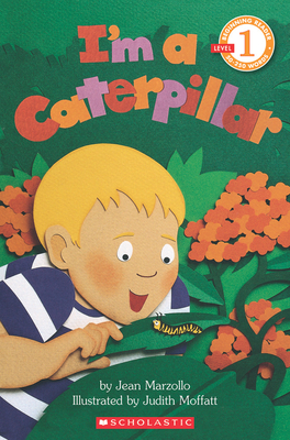 I'm a Caterpillar (Scholastic Reader, Level 1) - Marzollo, Jean