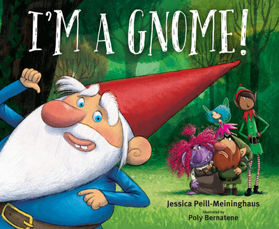 I'm a Gnome! - Peill-Meininghaus, Jessica
