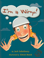 I'm a Wimp!: Leveled Reader - Gabolinscy, Jack