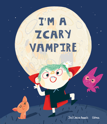I'm a Zcary Vampire - Andrs, Jos Carlos