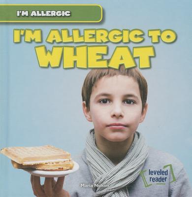 I'm Allergic to Wheat - Nelson, Maria