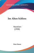 Im Alten Schloss: Novellen (1908)