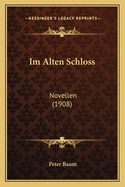 Im Alten Schloss: Novellen (1908)