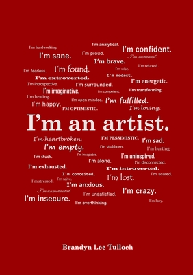 I'm an artist. - Tulloch, Brandyn Lee