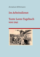 Im Arbeitsdienst: Tante Lores Tagebuch von 1941