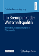 Im Brennpunkt der Wirtschaftspolitik: Innovation, Globalisierung und Klimawandel