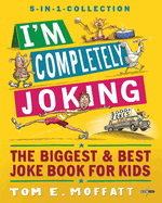 I'm Completely Joking: The Biggest & Best Joke Book for kids - 2000+ Jokes