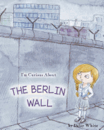 I'm Curious about the Berlin Wall