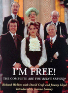 I'm Free: The Complete Guide to "Are You Being Served?"