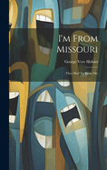 I'm From Missouri: (they Had To Show Me)